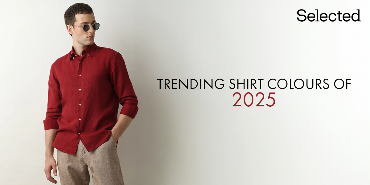 Trending Shirt Colours Every Man Should Own in 2025